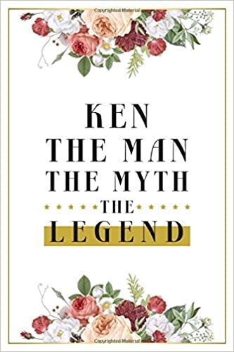 Ken The Man The Myth The Legend: Lined Notebook / Journal Gift, 120 Pages, 6x9, Matte Finish, Soft Cover
