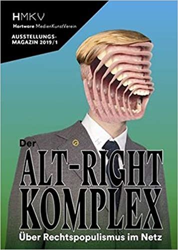 okumak Der Alt-Right-Komplex - Über Rechtspopulismus im Netz: HMKV Ausstellungsmagazin 2019/1