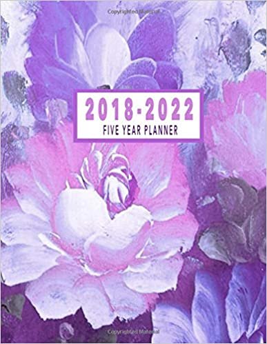 2018-2022 Five Year Planner: 2018-2022 Monthly Planner | 60 Months Calendar | Five Year Monthly Calendar Planner | Schedule Organizer Planner For The ... Notebook, 5 Year Diary Journal) (Volume 1)