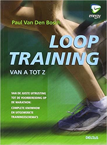 okumak Looptraining van A tot Z: van de juiste uitrusting tot de voorbereiding op de marathon: complete knowhow en uitgewerkte trainingsschema&#39;s voor de gedreven hardloper