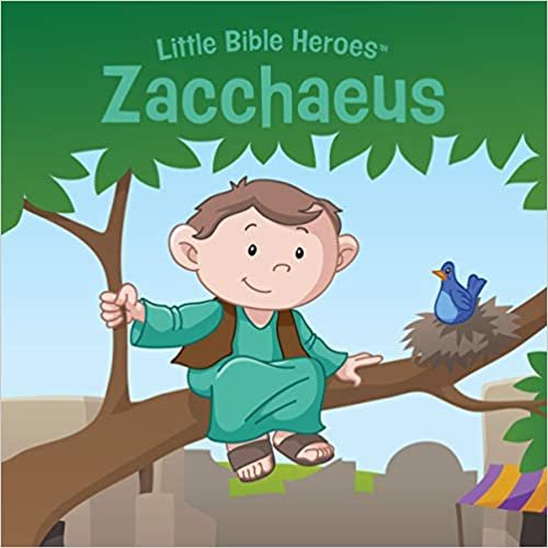 okumak Zacchaeus, Little Bible Heroes Board Book (Little Bible Heroes(tm))