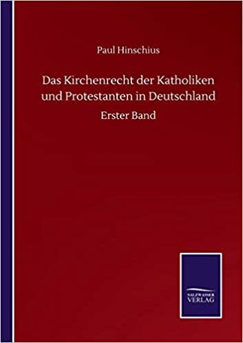 okumak Das Kirchenrecht der Katholiken und Protestanten in Deutschland: Erster Band