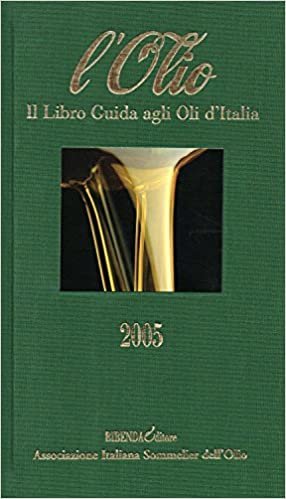 okumak L&#39;olio 2005. Il libro guida agli oli d&#39;Italia
