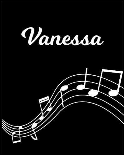 okumak Vanessa: Sheet Music Note Manuscript Notebook Paper | Personalized Custom First Name Initial V | Musician Composer Instrument Composition Book | 12 ... Guide | Create Compose &amp; Write Creative Songs