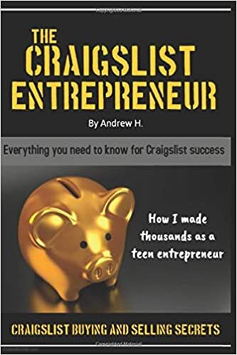 okumak The Craigslist Entrepreneur: Craigslist Buying and Selling Secrets &amp; How I Made Thousands As a Teen Entrepreneur