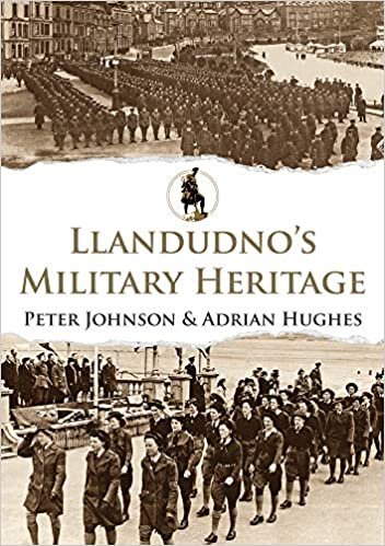okumak Johnson, P: Llandudno&#39;s Military Heritage