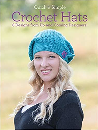 okumak Quick and Simple Crochet Hats : 8 Designs from Up-and-Coming Designers!