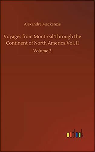 okumak Voyages from Montreal Through the Continent of North America Vol. II: Volume 2