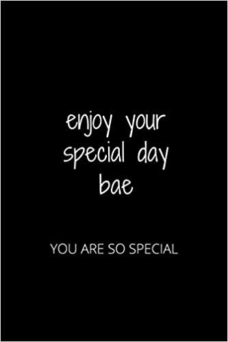 okumak enjoy your special day bae: you are so special