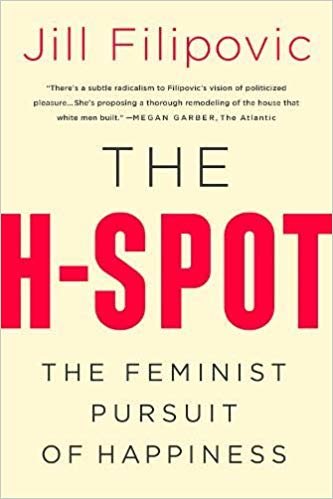 okumak The H Spot : The Feminist Pursuit of Happiness