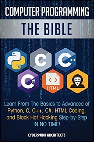 okumak Computer Programming: The Bible: Learn From The Basics to Advanced of Python, C, C++, C#, HTML Coding, and Black Hat Hacking Step-by-Step IN NO TIME!