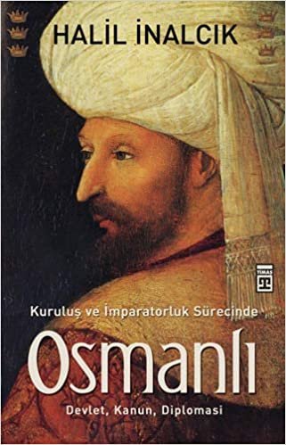 okumak Osmanlı: Kuruluş ve İmparatorluk Sürecinde Devlet, Kanun, Diplomasi