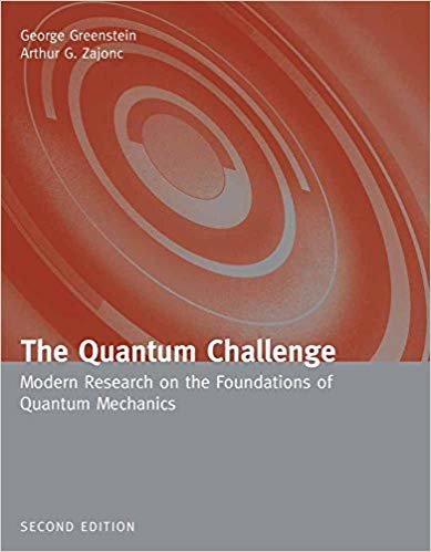 okumak The Quantum Challenge (Physics and Astronomy: Modern Research on the Foundations of Quantum Mechanics