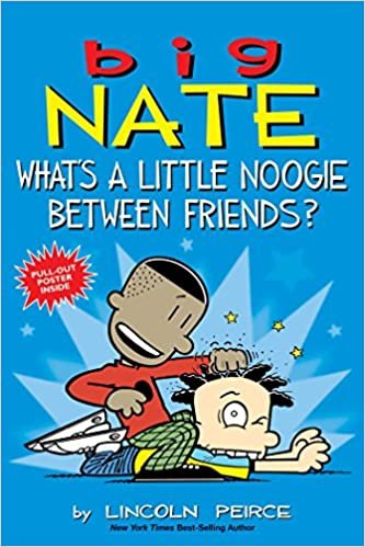okumak Big Nate: What&#39;s a Little Noogie Between Friends?