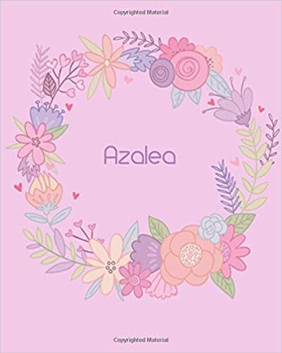 okumak Azalea: 110 Lined Pages 8x10 Cute Pink Blossom Design with Lettering Name for Girl, Journal, School and Self Note,Azalea