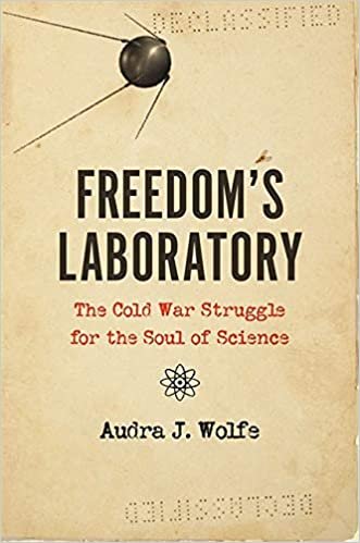 okumak Freedom&#39;s Laboratory: The Cold War Struggle for the Soul of Science