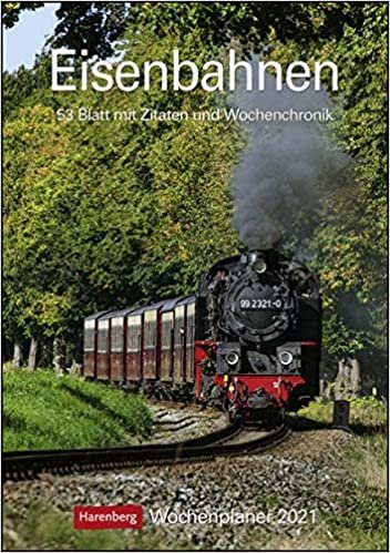 okumak Eisenbahnen 2021. Wochenplaner: Wochenplaner, 53 Blatt mit Zitaten und Wochenchronik