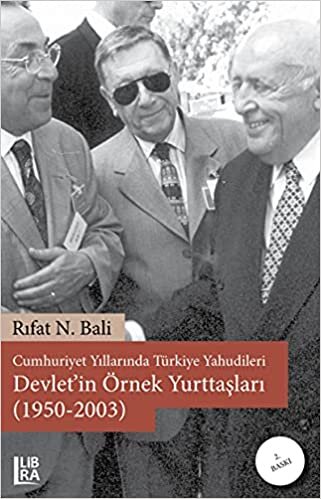 okumak Cumhuriyet Yıllarında Türkiye Yahudileri - Devlet&#39;in Örnek Yurttaşları (1950-2003)