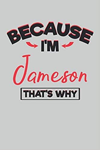 okumak Because I&#39;m Jameson That&#39;s Why: 2021 Planners for Jameson (First Name Gifts)