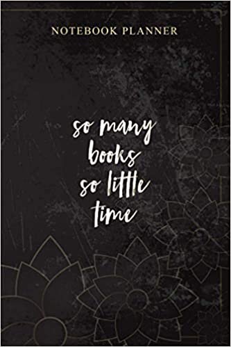 okumak Notebook Planner So Many Books So Little Time Funny Bookworm Graphic: Planning, Money, 114 Pages, Bill, Personal, Book, 6x9 inch, Daily Journal