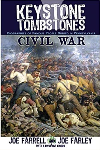 okumak Keystone Tombstones Civil War: Biographies of Famous People Buried in Pennsylvania: 10
