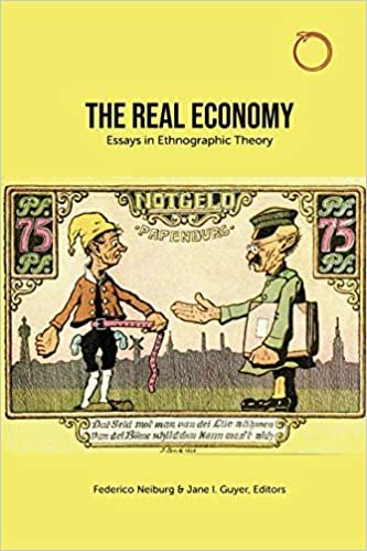 okumak Neiburg, F: Real Economy - Essays in Ethnographic Theory (Special Issues in Ethnographic Theory)