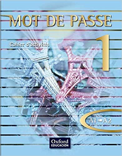 okumak Mot de Passe, français 1, 1 Bachillerato, niveau A1-A2. Cahier d&#39;activités mit Download Code