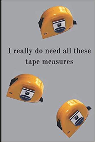 okumak I really do need all these tape measures: 119 page lined journal/ notebook. Perfect for work and ideal gift for birthdays, mothers day, fathers day and every day use GIFT IT TODAY; UNDER £5