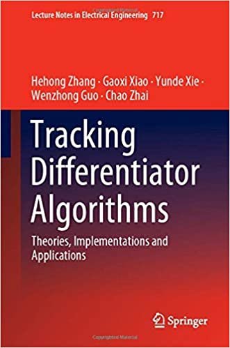 okumak Tracking Differentiator Algorithms: Theories, Implementations and Applications (Lecture Notes in Electrical Engineering, 717, Band 717)