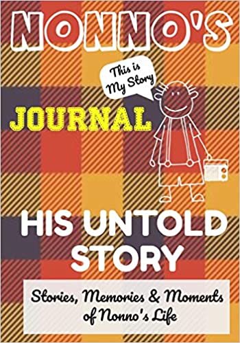 okumak Nonno&#39;s Journal - His Untold Story: Stories, Memories and Moments of Nonno&#39;s Life: A Guided Memory Journal