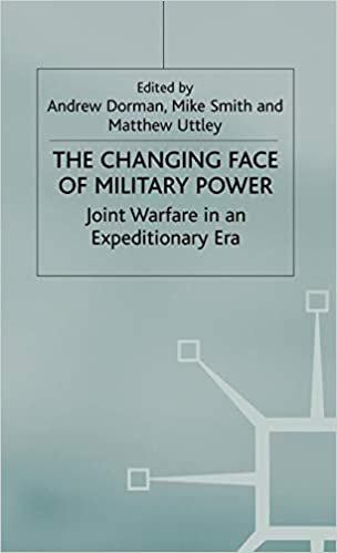 okumak The Changing Face of Military Power: Joint Warfare in an Expeditionary Era (Cormorant Security Studies Series)