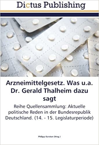 okumak Arzneimittelgesetz. Was u.a. Dr. Gerald Thalheim dazu sagt: Reihe Quellensammlung: Aktuelle politische Reden in der Bundesrepublik Deutschland. (14. - 15. Legislaturperiode)