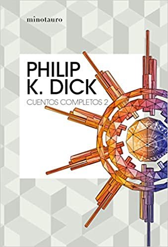 okumak Cuentos completos II (Philip K. Dick ) (Bibliotecas de Autor, Band 2)