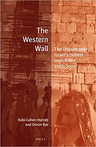 okumak The Western Wall: The Dispute Over Israel&#39;s Holiest Jewish Site, 1967-2000 (Jewish Identities in a Changing World, Band 33)