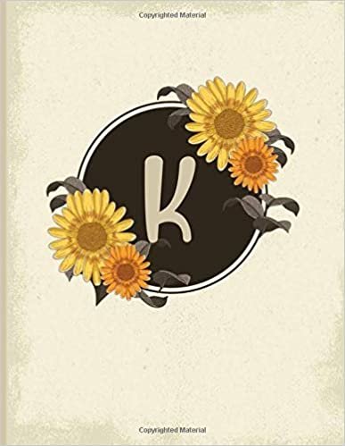 okumak Vintage Sunfower Notebook Monogram Letter K: Sunflower Gratitude Journal Monogram Letter K with Interior Pages Decorated With More Sunflowers ,Daily ... for Women And Girls she loves Sunflowers