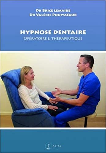 okumak hypnose dentaire: OPERATOIRE ET THERAPEUTIQUE