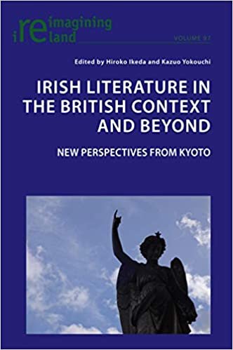 okumak Irish Literature in the British Context and Beyond: 21st Century Perspectives from Kyoto (Reimagining Ireland, Band 97)