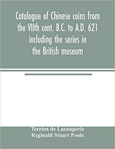 okumak Catalogue of Chinese coins from the VIIth cent. B.C. to A.D. 621 including the series in the British museum