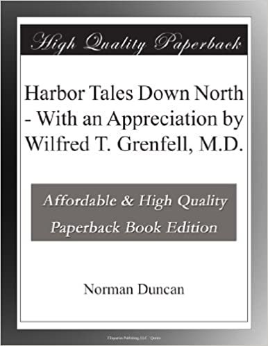 okumak Harbor Tales Down North - With an Appreciation by Wilfred T. Grenfell, M.D.