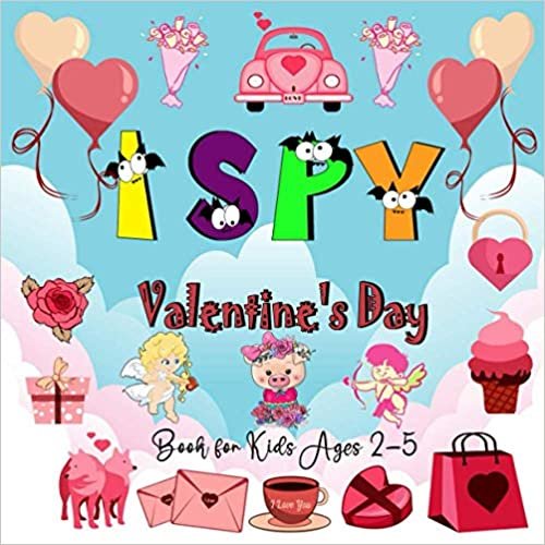 okumak I Spy Valentine&#39;s Day Book for Kids Ages 2-5: Fun Educational Guessing Game Interactive Picture, Cute Valentines Day Gift for Preschoolers &amp; Toddlers ... (Hearts, Cookie, Arrows, Gifts and More)