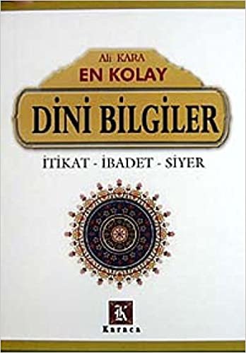 okumak En Kolay Dini Bilgiler: İtikat - İbadet - Siyer