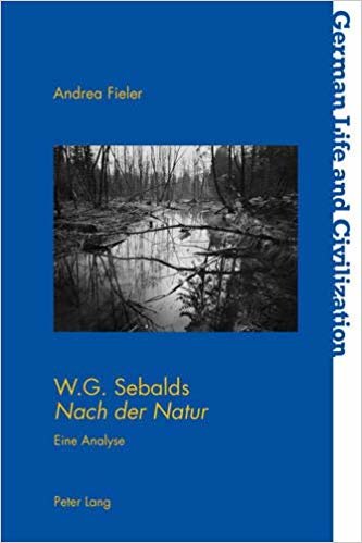 okumak W.G. Sebalds Ã‚Â«Nach der NaturÃ‚Â» : Eine Analyse