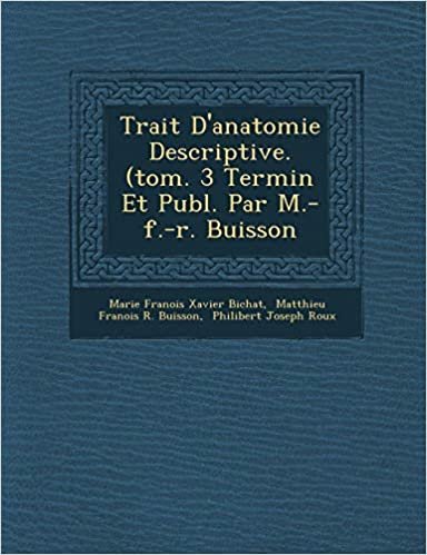 okumak Trait D&#39;anatomie Descriptive. (tom. 3 Termin Et Publ. Par M.-f.-r. Buisson