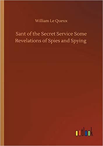 okumak Sant of the Secret Service Some Revelations of Spies and Spying