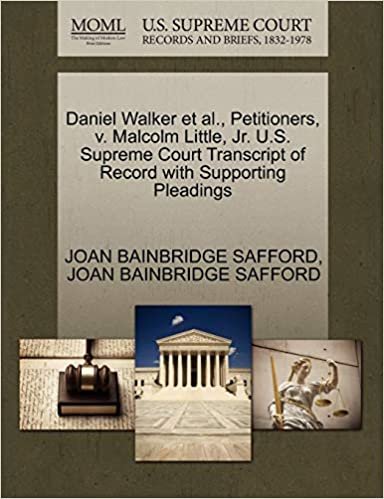 okumak Daniel Walker et al., Petitioners, v. Malcolm Little, Jr. U.S. Supreme Court Transcript of Record with Supporting Pleadings