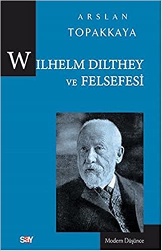 okumak Wilhelm Dilthey ve Felsefesi