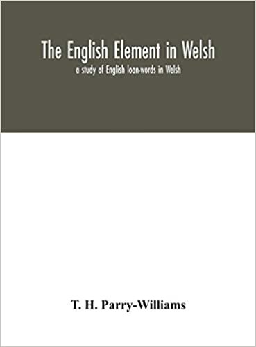 okumak The English element in Welsh; a study of English loan-words in Welsh