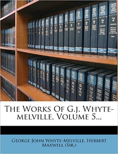okumak The Works of G.J. Whyte-Melville, Volume 5...