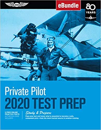 Private Pilot Test Prep 2020: Study & Prepare: Pass Your Test and Know What Is Essential to Become a Safe, Competent Pilot from the Most Trusted Source in Aviation Training (Ebundle)