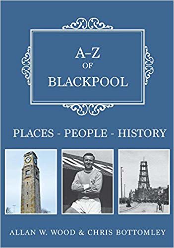 okumak A-Z of Blackpool : Places-People-History